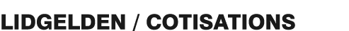 LIDGELDEN   COTISATIONS