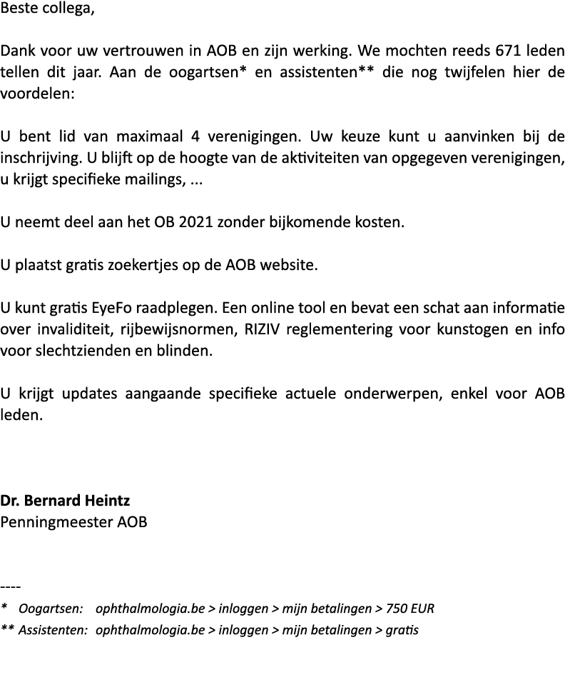 Beste collega,  Dank voor uw vertrouwen in AOB en zijn werking  We mochten reeds 671 leden tellen dit jaar  Aan de oo   