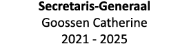 Secretaris-Generaal Goossen Catherine 2021 - 2025