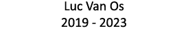 Luc Van Os 2019 - 2023