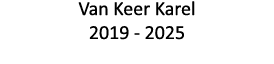 Van Keer Karel 2019 - 2025
