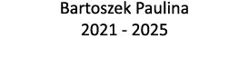 Bartoszek Paulina 2021 - 2025