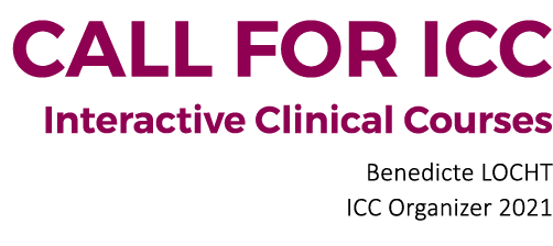 CALL FOR ICC Interactive Clinical Courses Benedicte LOCHT ICC Organizer 2021