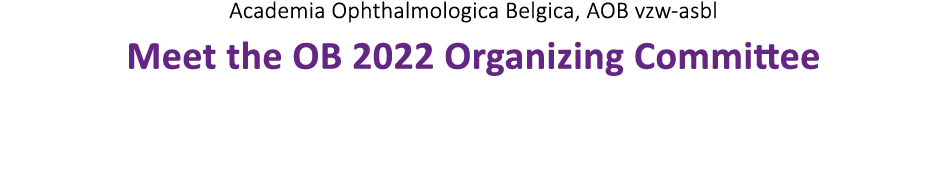 Academia Ophthalmologica Belgica, AOB vzw-asbl Meet the OB 2022 Organizing Committee