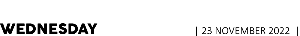 WEDNESDAY   23 NOVEMBER 2022  