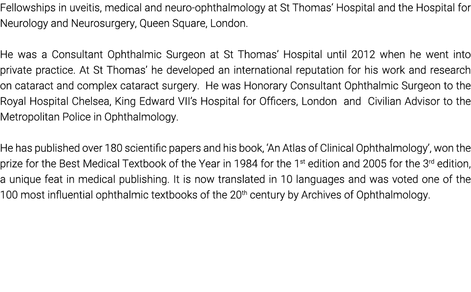 Fellowships in uveitis, medical and neuro-ophthalmology at St Thomas  Hospital and the Hospital for Neurology and Neu   