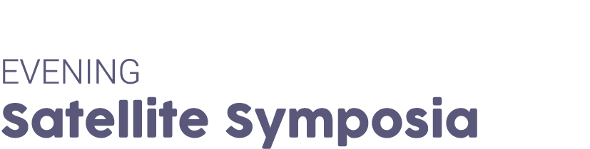 EVENING Satellite Symposia
