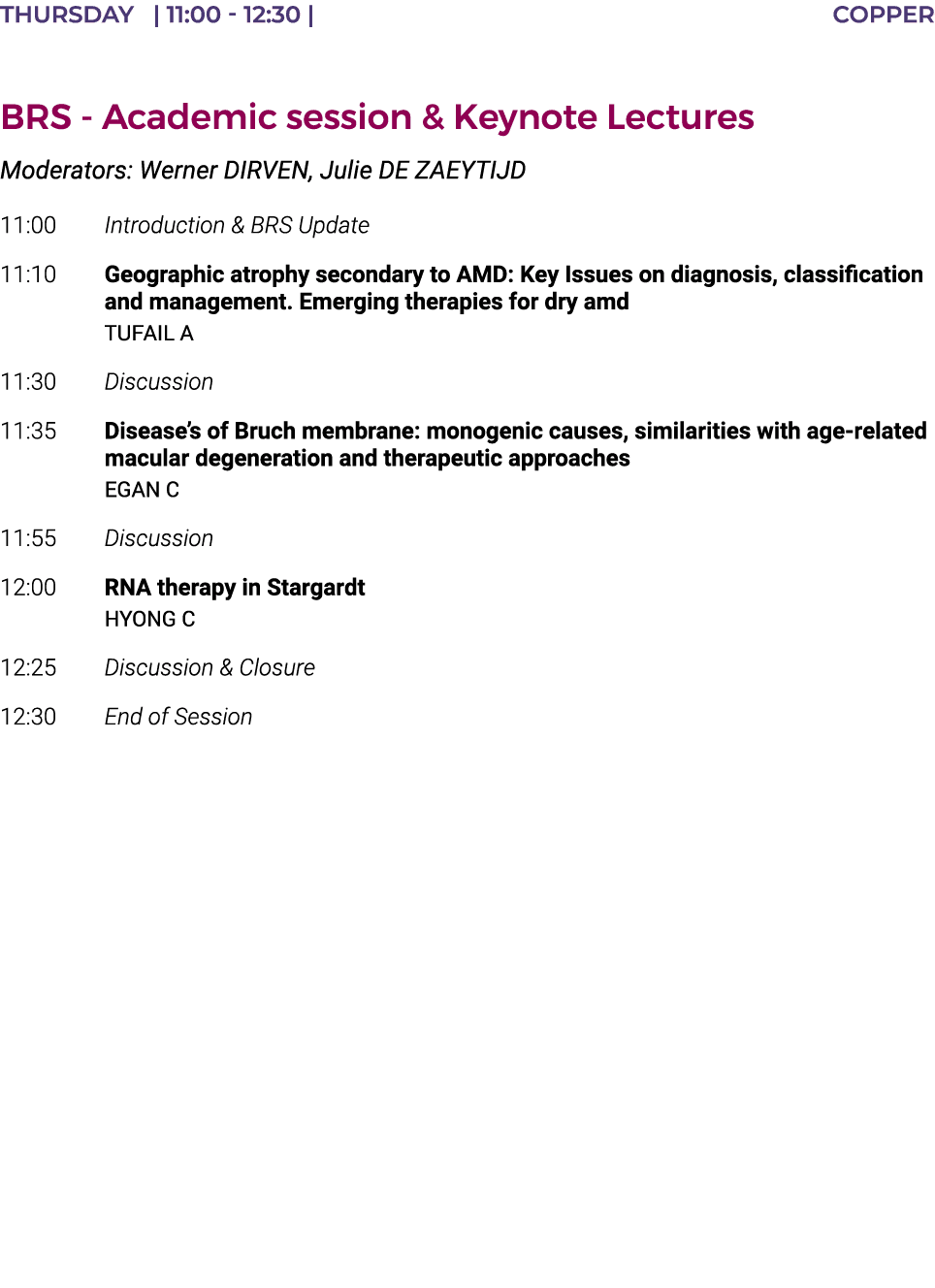 THURSDAY    11:00 - 12:30   COPPER  BRS - Academic session & Keynote Lectures Moderators: Werner DIRVEN, Julie DE ZAE   