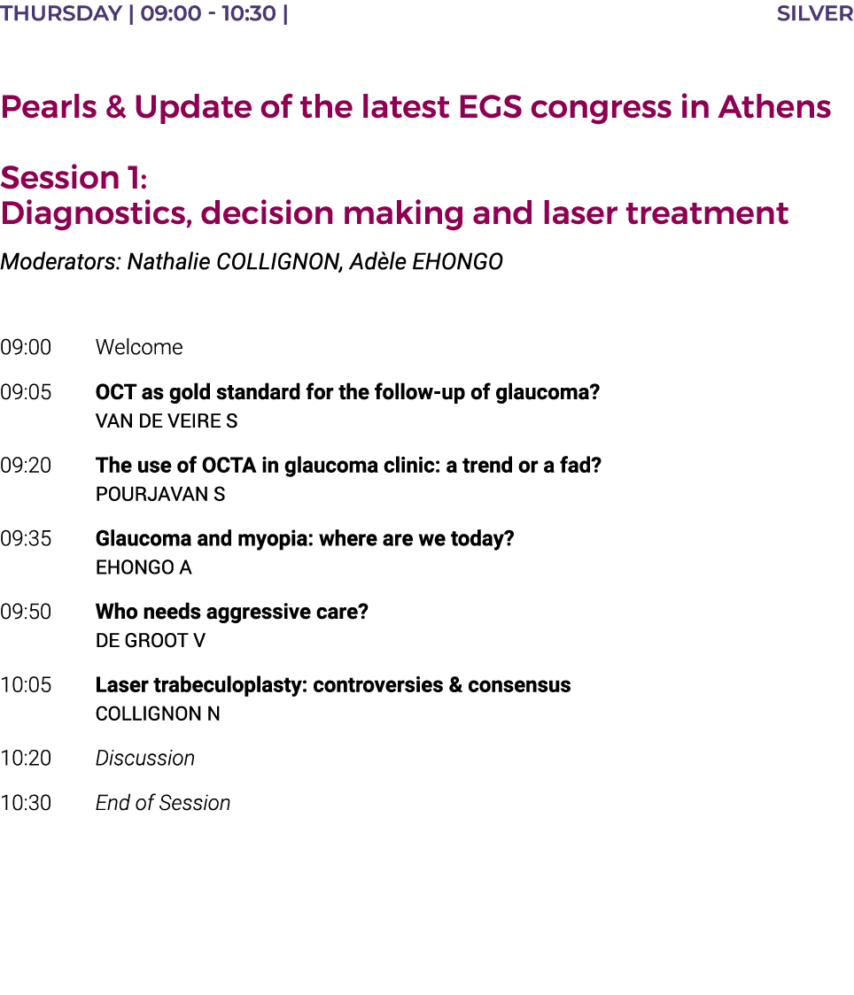 Thursday   09:00 - 10:30   SILVER  Pearls & Update of the latest EGS congress in Athens  Session 1: Diagnostics, deci   