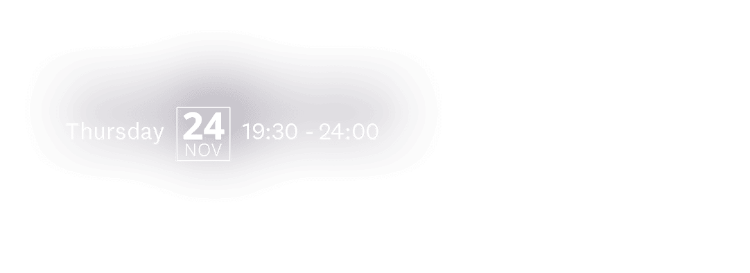 Thursday   19:30 - 24:00