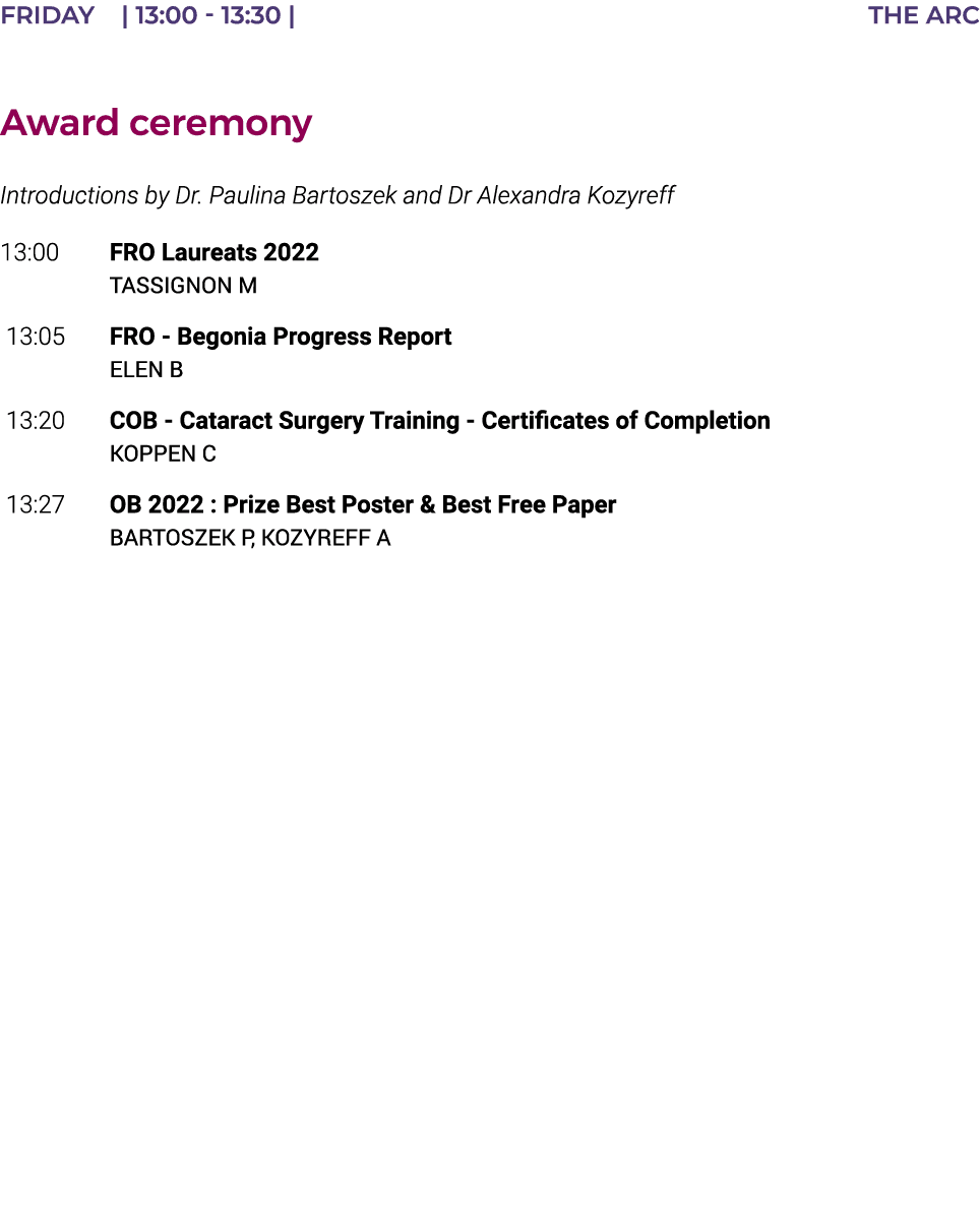 FRIDAY    13:00 - 13:30   THE ARC  Award ceremony Introductions by Dr  Paulina Bartoszek and Dr Alexandra Kozyreff 13   