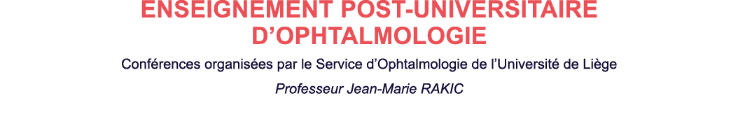 ENSEIGNEMENT POST-UNIVERSITAIRE D OPHTALMOLOGIE Conférences organisées par le Service d Ophtalmologie de l Université   