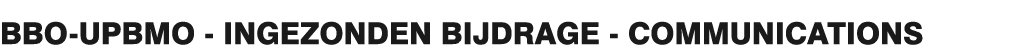 BBO-UPBMO - INGEZONDEN BIJDRAGE - COMMUNICATIONS