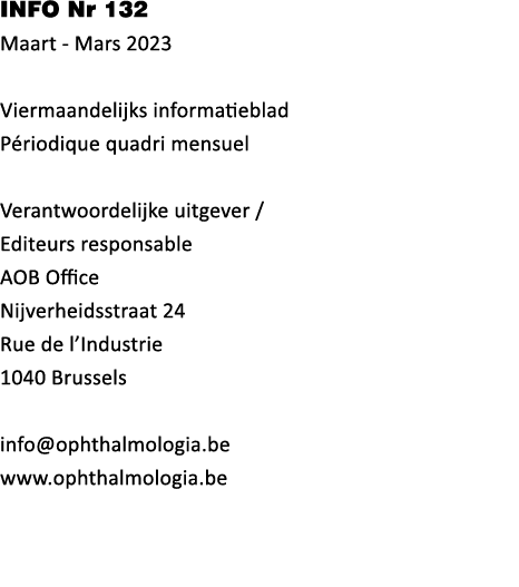 INFO Nr 132 Maart - Mars 2023 Viermaandelijks informatieblad Périodique quadri mensuel Verantwoordelijke uitgever   E   