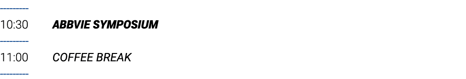 --------- 10:30 ABBVIE SYMPOSIUM --------- 11:00 COFFEE BREAK ---------