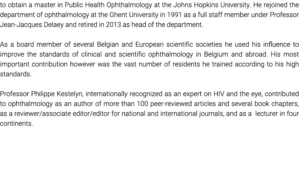 to obtain a master in Public Health Ophthalmology at the Johns Hopkins University  He rejoined the department of opht   