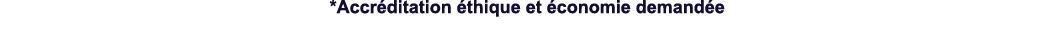 *Accréditation éthique et économie demandée