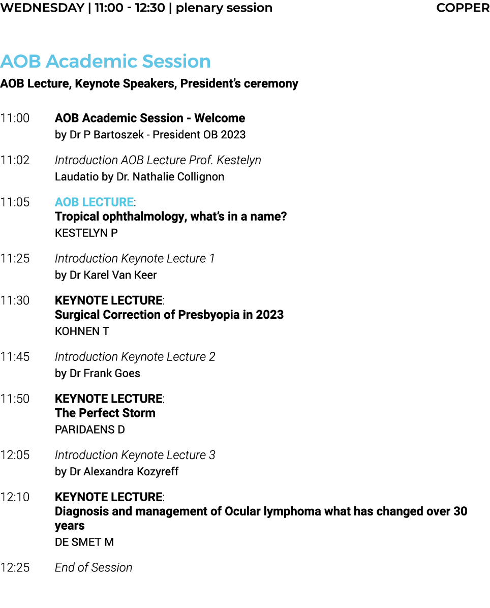 Wednesday   11:00 - 12:30   plenary session COPPER  AOB Academic Session AOB Lecture, Keynote Speakers, President s c   
