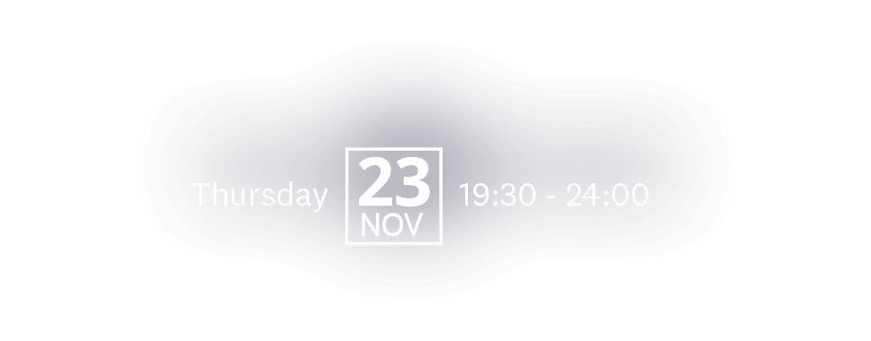 Thursday   19:30 - 24:00