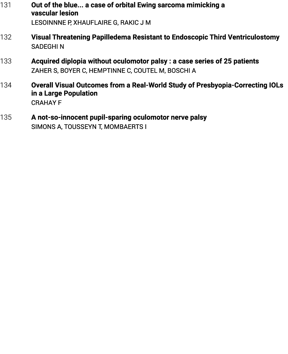 131 Out of the blue    a case of orbital Ewing sarcoma mimicking a vascular lesion LESOINNNE P, XHAUFLAIRE G, RAKIC J   