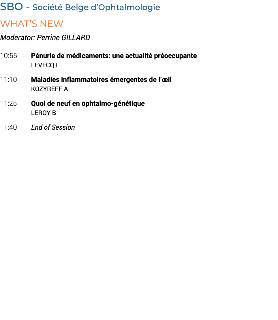 SBO Soci t Belge d’Ophtalmologie What’s New Moderator: Perrine GILLARD 10:55 P nurie de m dicaments: une actualit  p...