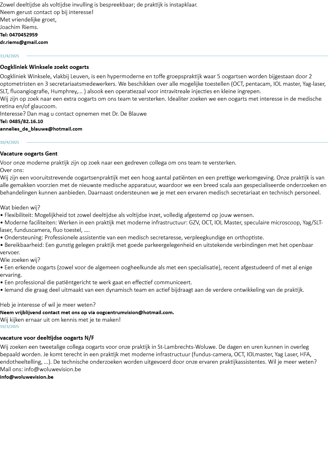 Zowel deeltijdse als voltijdse invulling is bespreekbaar; de praktijk is instapklaar. Neem gerust contact op bij inte...