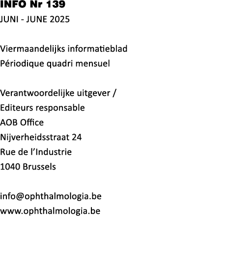 INFO Nr 139 JUNI JUNE 2025 Viermaandelijks informatieblad P riodique quadri mensuel Verantwoordelijke uitgever / Edit...