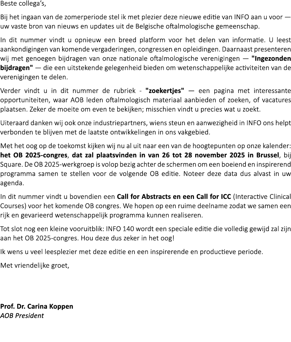 Beste collega’s, Bij het ingaan van de zomerperiode stel ik met plezier deze nieuwe editie van INFO aan u voor — uw v...