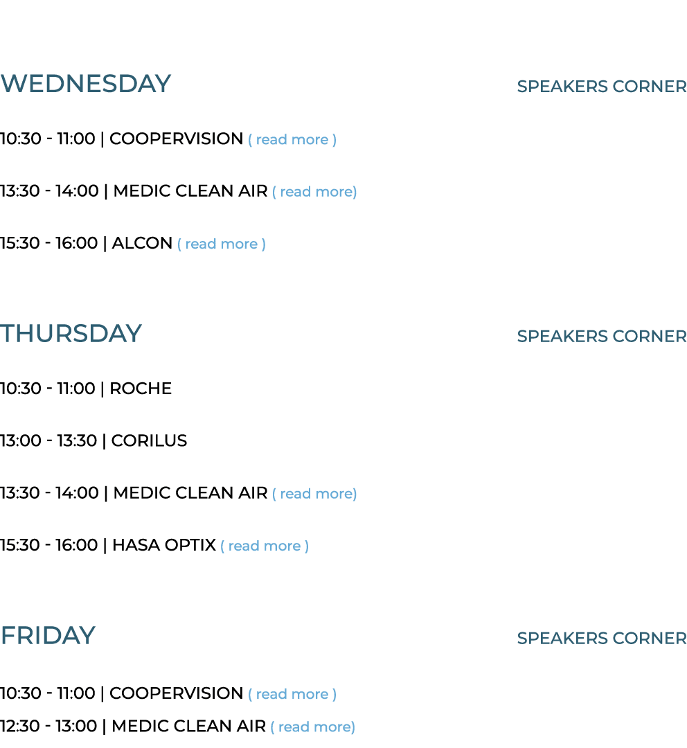  WEDNESDAY SPEAKERS CORNER 10:30 11:00 | Coopervision ( read more ) 13:30 14:00 | Medic clean air ( read more) 15:30 ...