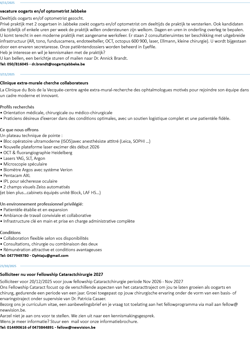 4/11/2025 vacature oogarts en/of optometrist Jabbeke Deeltijds oogarts en/of optometrist gezocht. Priv praktijk met ...