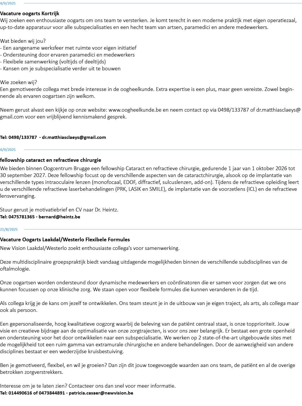 4/9/2025 Vacature oogarts Kortrijk Wij zoeken een enthousiaste oogarts om ons team te versterken. Je komt terecht in ...