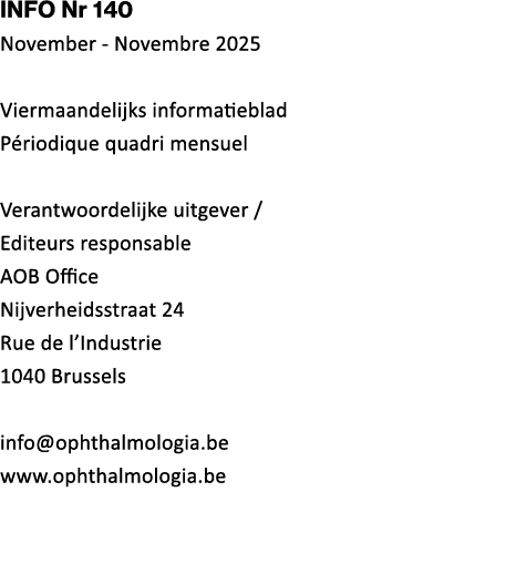 INFO Nr 140 November Novembre 2025 Viermaandelijks informatieblad P riodique quadri mensuel Verantwoordelijke uitgeve...