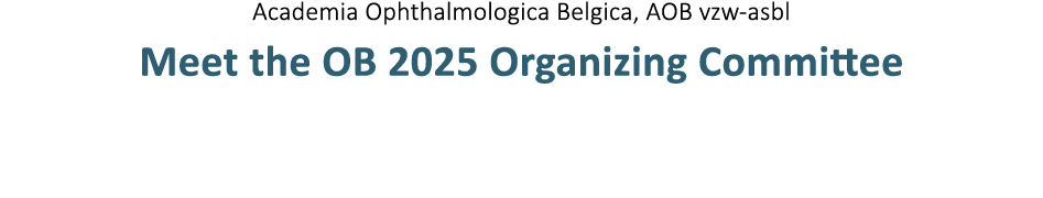 Academia Ophthalmologica Belgica, AOB vzw asbl Meet the OB 2025 Organizing Committee