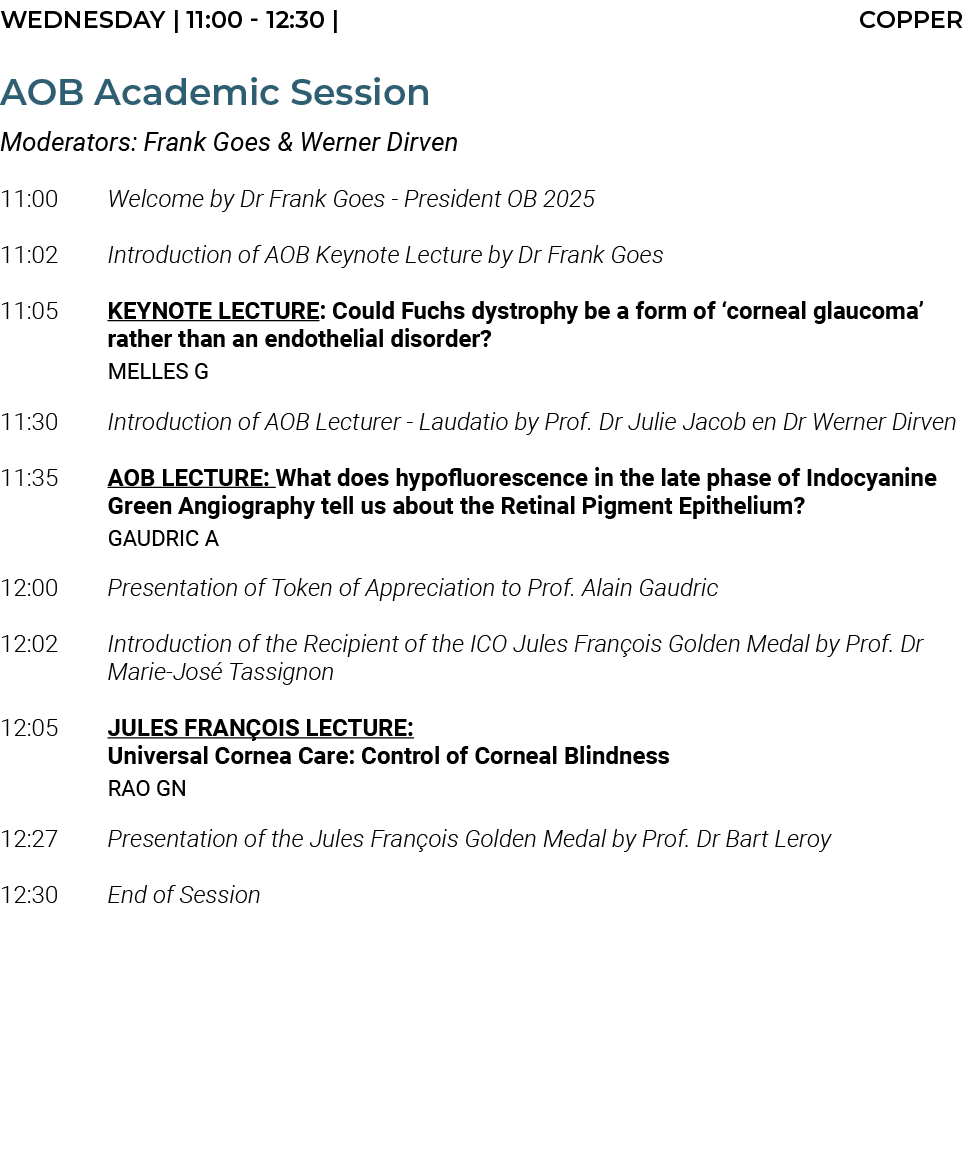 Wednesday | 11:00 12:30 | COPPER AOB Academic Session Moderators: Frank Goes & Werner Dirven 11:00 Welcome by Dr Fran...