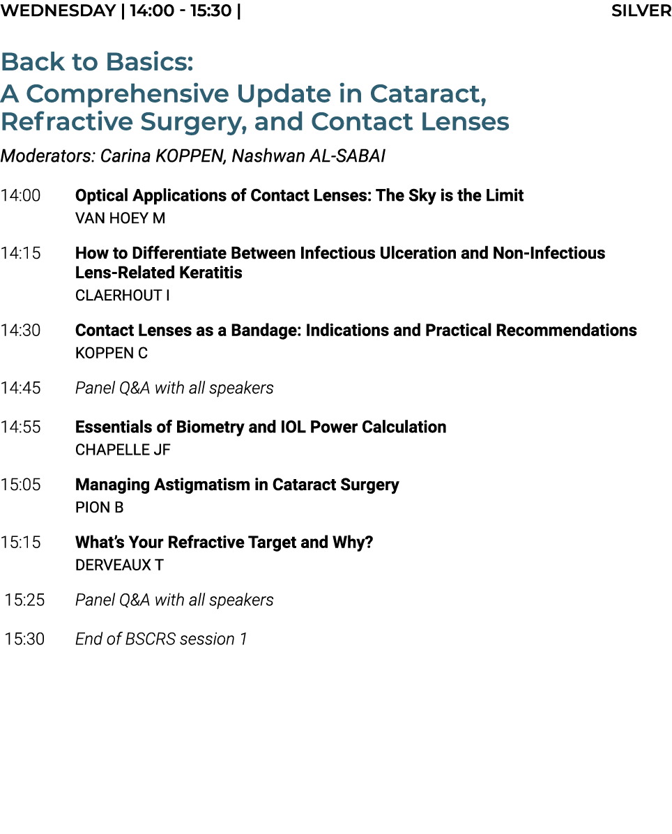Wednesday | 14:00 15:30 | SILVER Back to Basics: A Comprehensive Update in Cataract, Refractive Surgery, and Contact ...