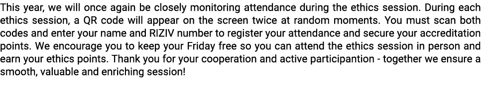 This year, we will once again be closely monitoring attendance during the ethics session. During each ethics session,...