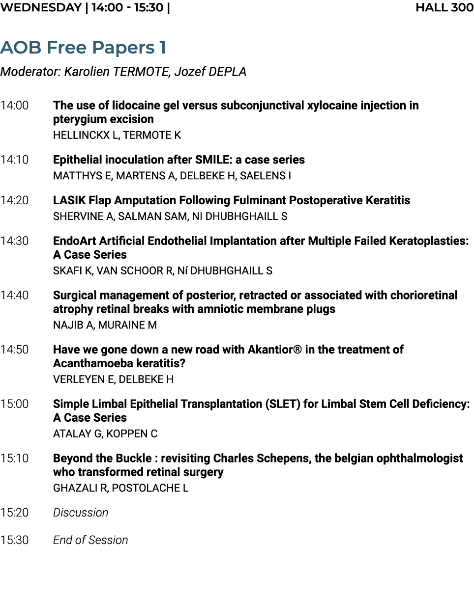 WEDNESDAY | 14:00 15:30 | Hall 300 AOB Free Papers 1 Moderator: Karolien TERMOTE, Jozef DEPLA 14:00 The use of lidoca...