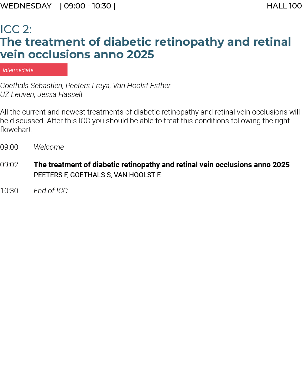 Wednesday | 09:00 10:30 | HALL 100 ICC 2: The treatment of diabetic retinopathy and retinal vein occlusions anno 2025...