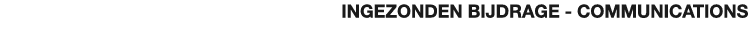 INGEZONDEN BIJDRAGE COMMUNICATIONS