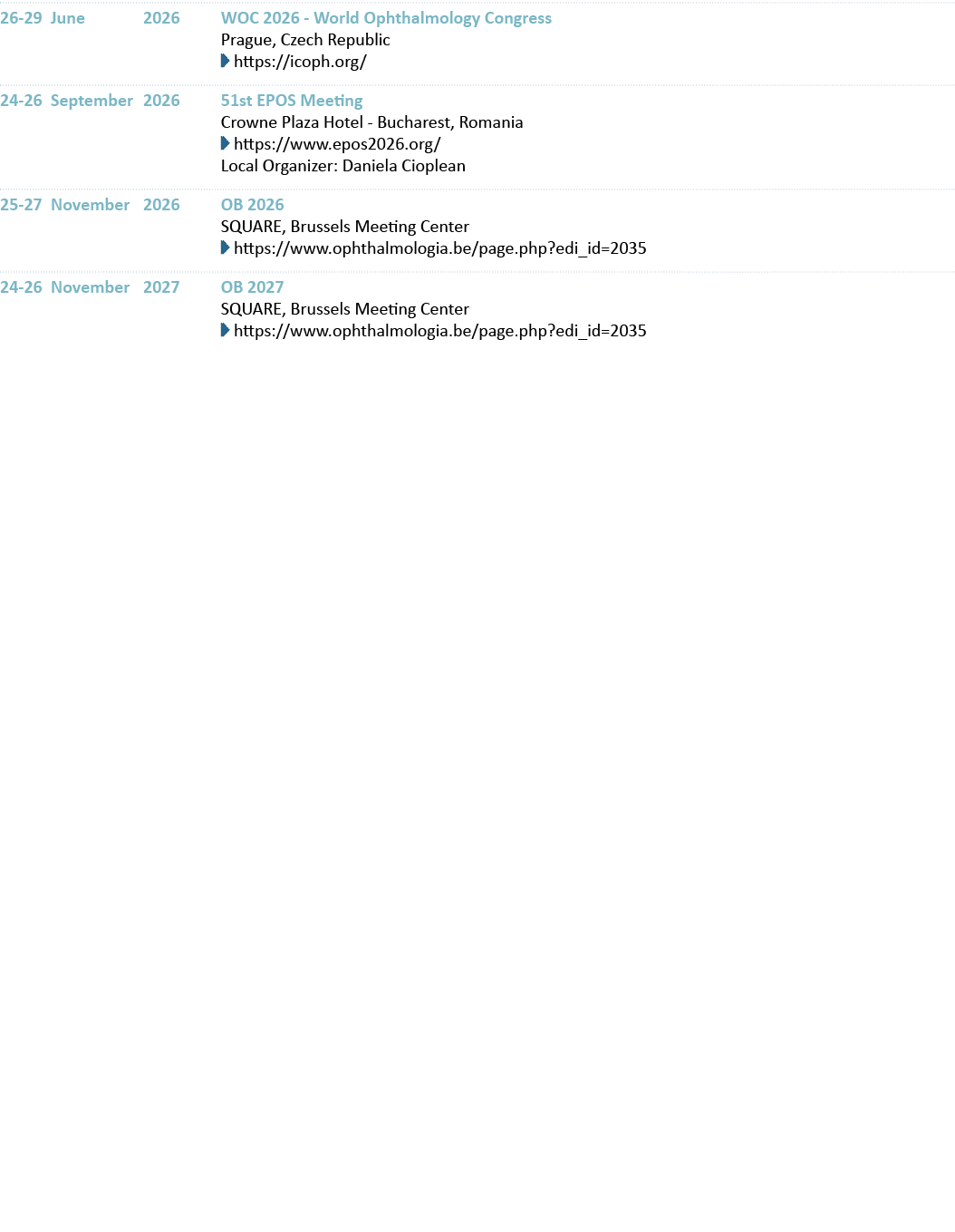 26 29 June 2026 WOC 2026 World Ophthalmology Congress Prague, Czech Republic ￼ https://icoph.org/ 24 26 September 202...