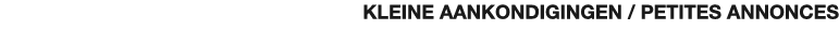 KLEINE AANKONDIGINGEN / PETITES ANNONCES