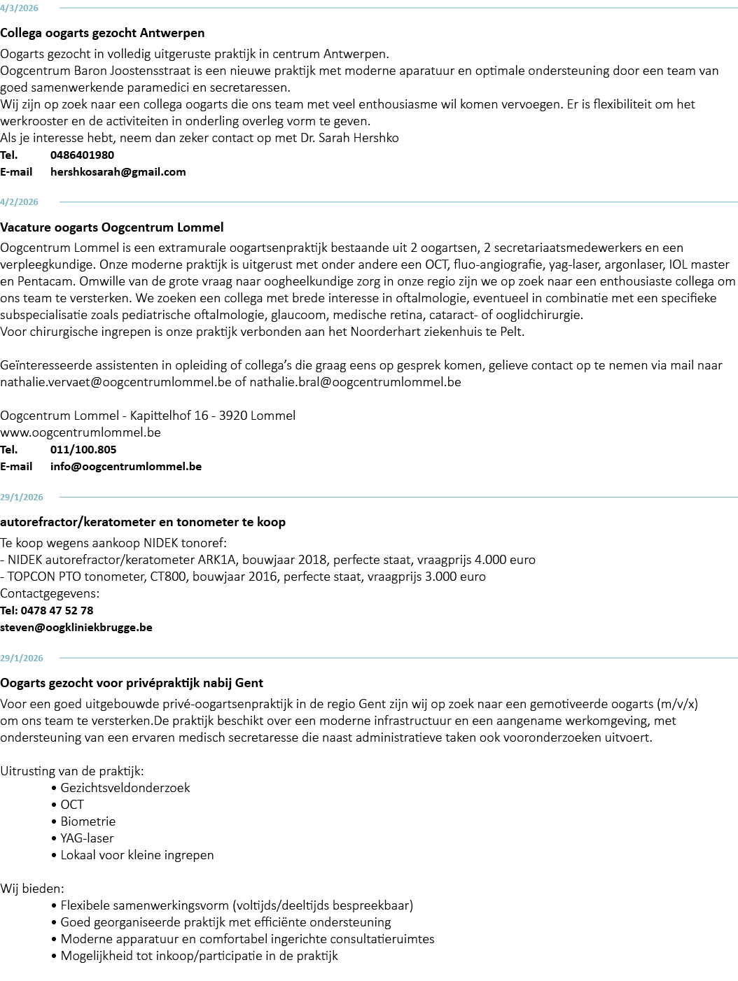 4/3/2026 Collega oogarts gezocht Antwerpen Oogarts gezocht in volledig uitgeruste praktijk in centrum Antwerpen. Oogc...