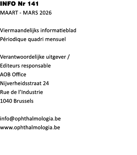 INFO Nr 141 MAART MARS 2026 Viermaandelijks informatieblad P riodique quadri mensuel Verantwoordelijke uitgever / Edi...