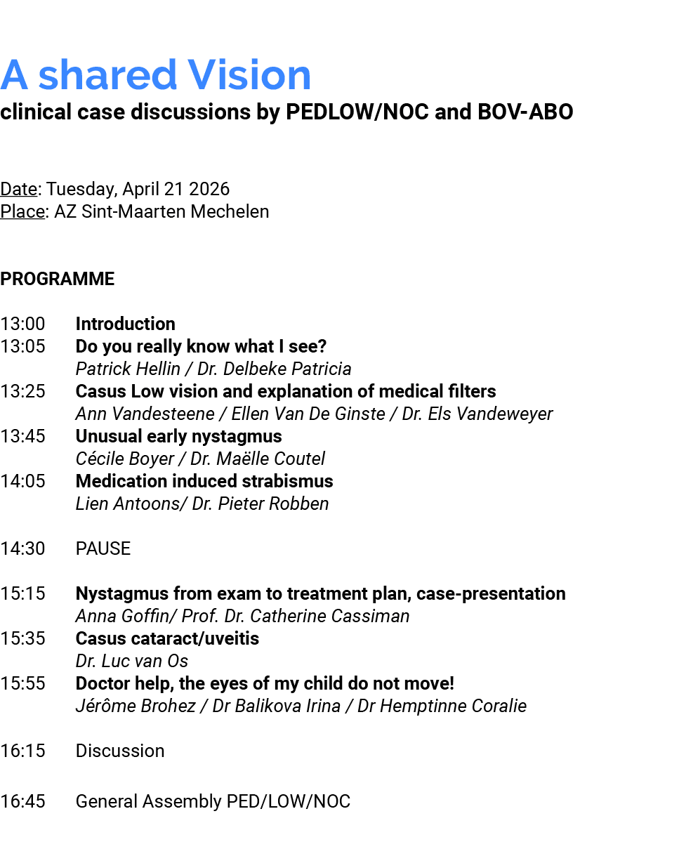 A shared Vision clinical case discussions by PEDLOW/NOC and BOV ABO Date: Tuesday, April 21 2026 Place: AZ Sint Maart...