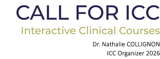 CALL FOR ICC Interactive Clinical Courses Dr. Nathalie COLLIGNON ICC Organizer 2026